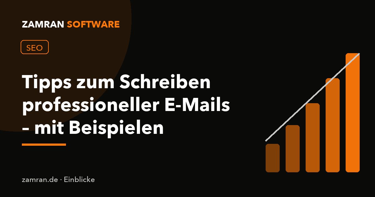 Tipps zum Schreiben professioneller E-Mails – mit Beispielen