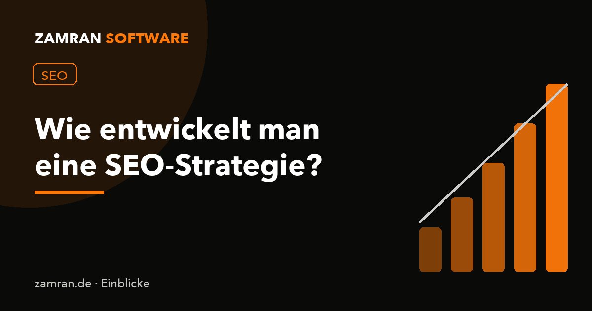 Wie entwickelt man eine SEO-Strategie?