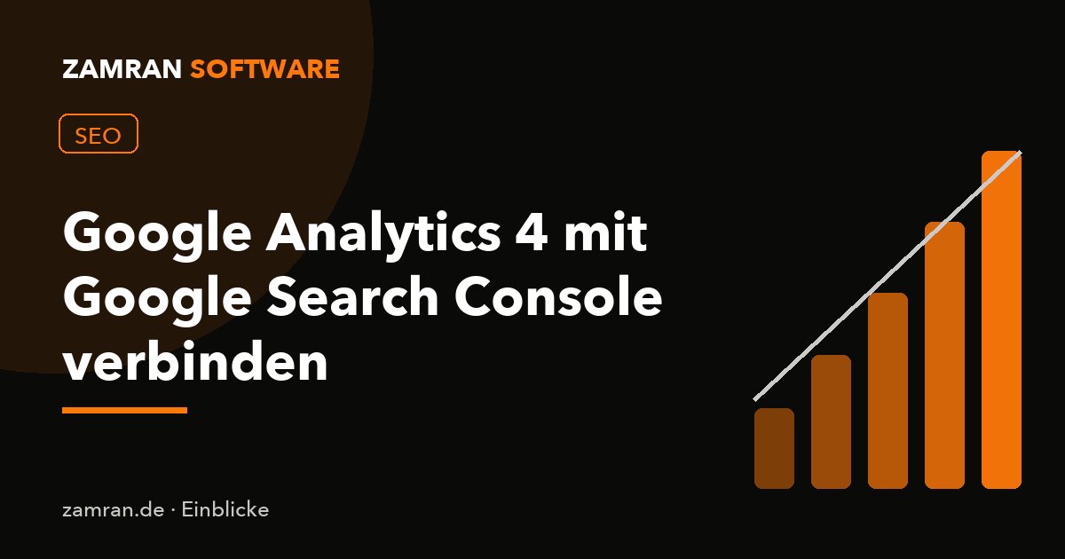 Google Analytics 4 mit Google Search Console verbinden